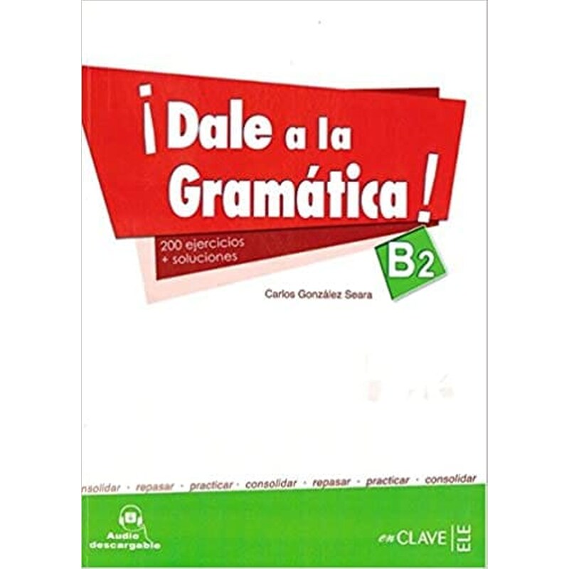 ¡Dale a la gramática! B2