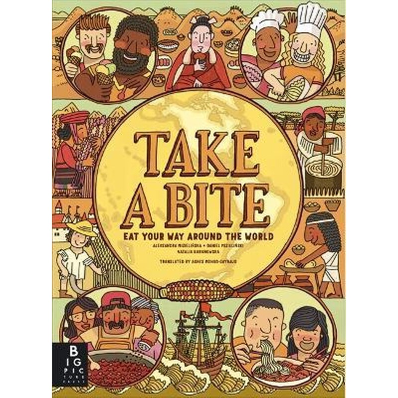 Take a Bite : Eat Your Way Around the World