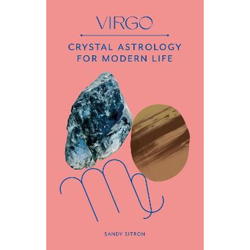 Virgo : Crystal Astrology for Modern Life