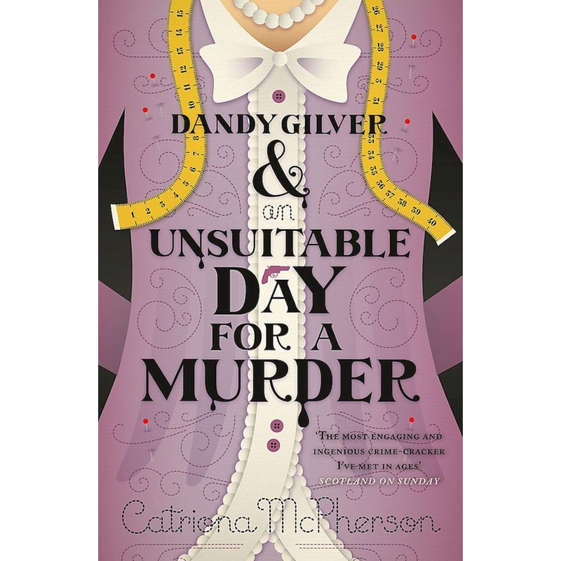 Dandy Gilver and an Unsuitable Day for a Murder