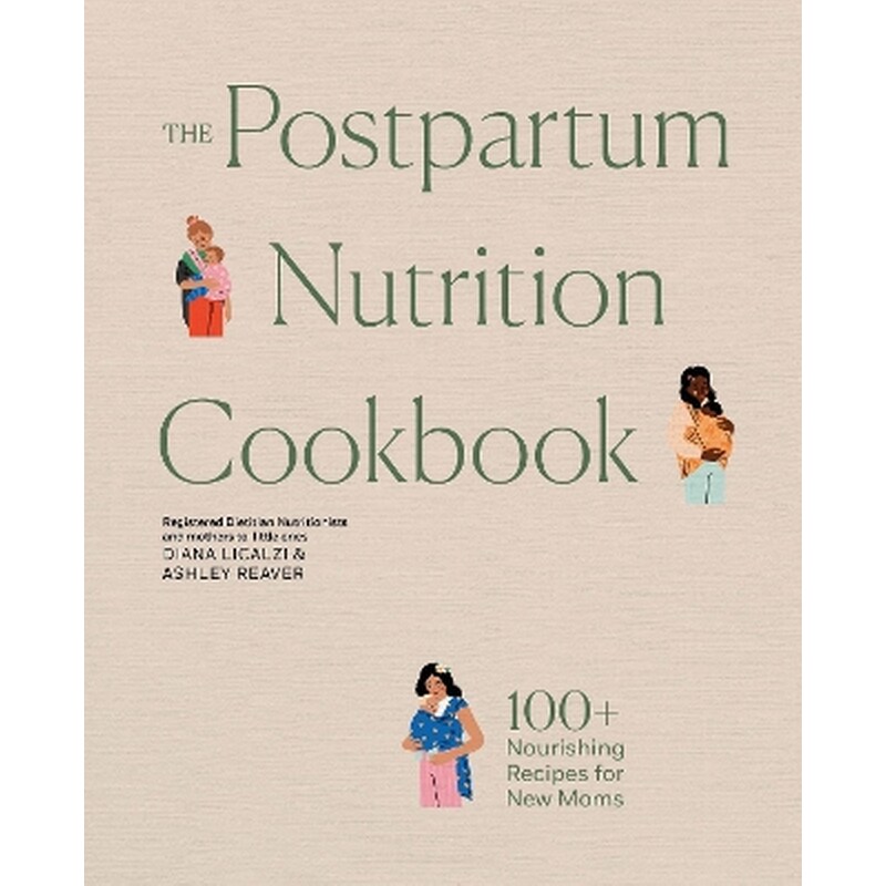 The Postpartum Nutrition Cookbook