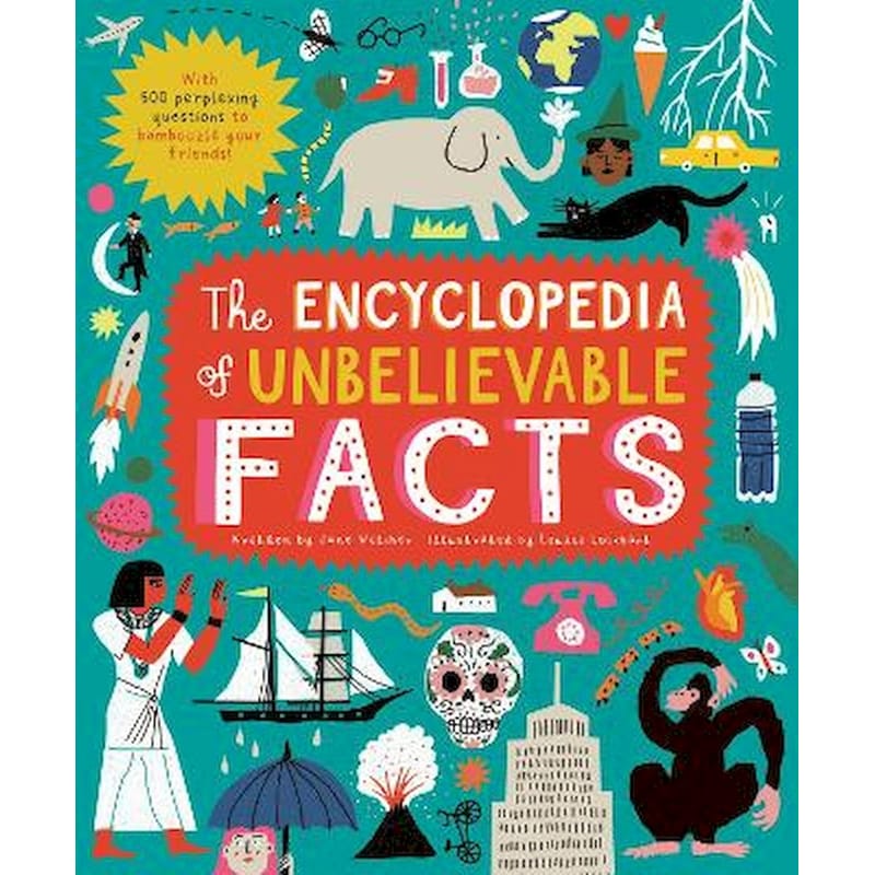 The Encyclopedia of Unbelievable Facts 1864477