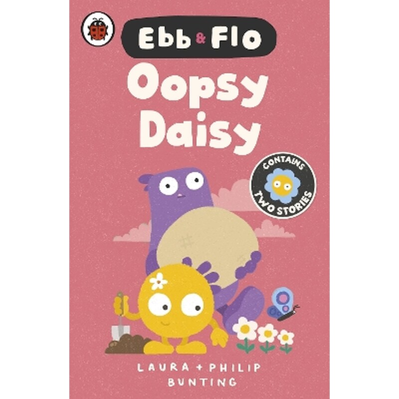 Ebb and Flo: Oopsy Daisy and I Want That One