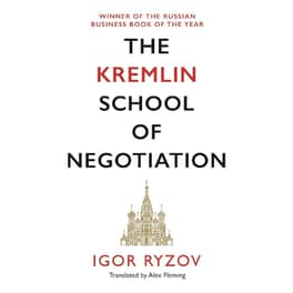 The Kremlin School of Negotiation
