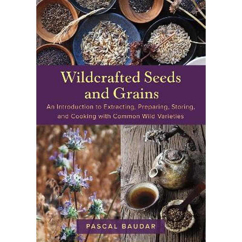 Wildcrafted Seeds and Grains