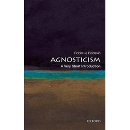 Agnosticism- A Very Short Introduction