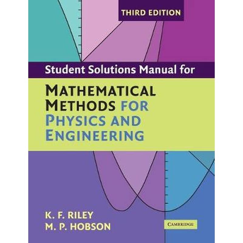 Student Solution Manual for Mathematical Methods for Physics and Engineering Third Edition