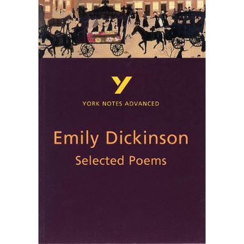 Selected Poems of Emily Dickinson: York Notes Advanced everything you need to catch up, study and prepare for and 2023 and 2024 exams and assessments