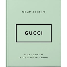 The Little Guide to Gucci