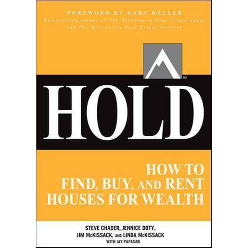 HOLD- How to Find, Buy, and Rent Houses for Wealth