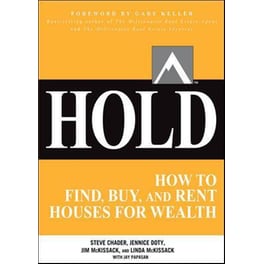 HOLD- How to Find, Buy, and Rent Houses for Wealth