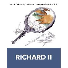 Oxford School Shakespeare: Richard II