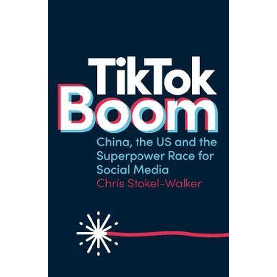 TikTok Boom : China's Dynamite App and the Superpower Race for Social Media image 0