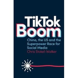 TikTok Boom : China's Dynamite App and the Superpower Race for Social Media