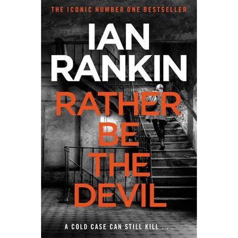Rather Be the Devil : From the iconic #1 bestselling author of A SONG FOR THE DARK TIMES