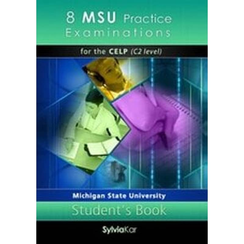 8 MSU Practice Examinations for the CELP C2 Level, Students book