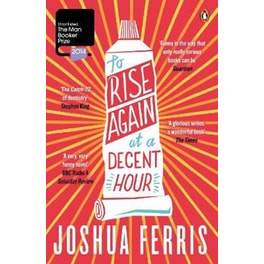 To Rise Again at a Decent Hour