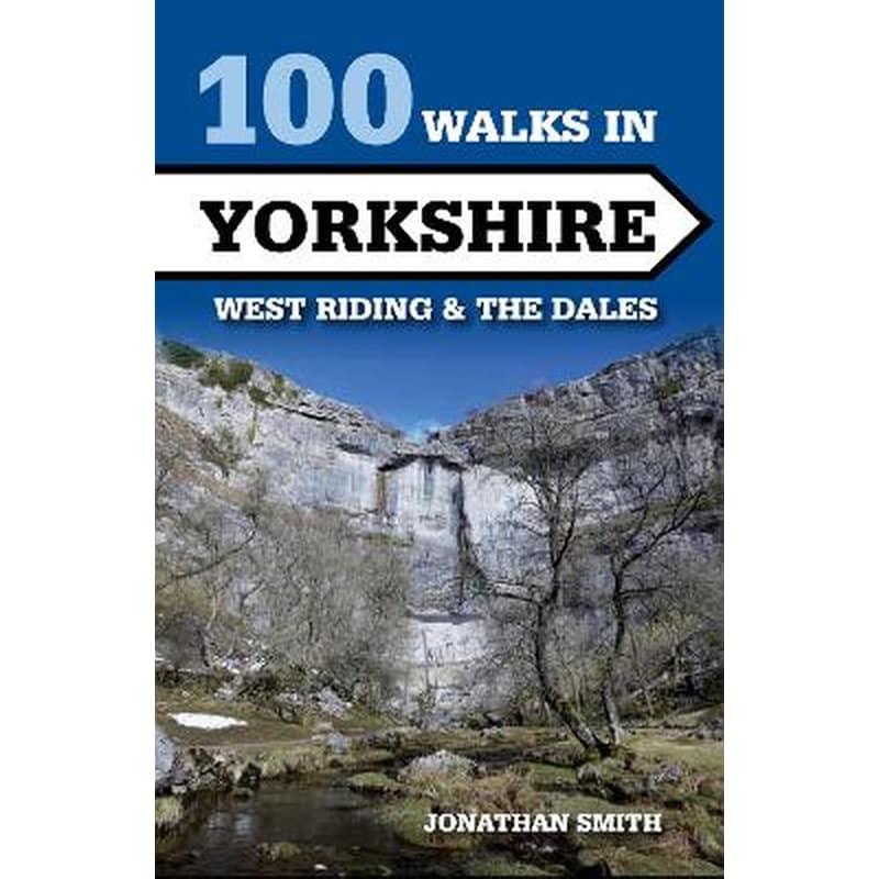 100 Walks in Yorkshire - West Riding and the Dales