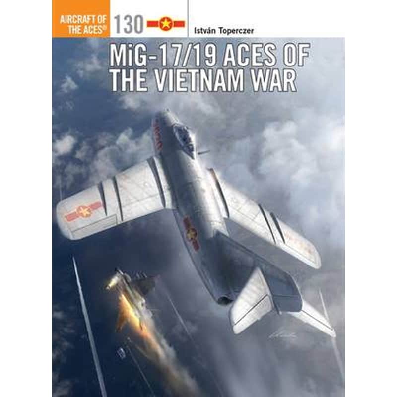 Mig-17/19 Aces of the Vietnam War