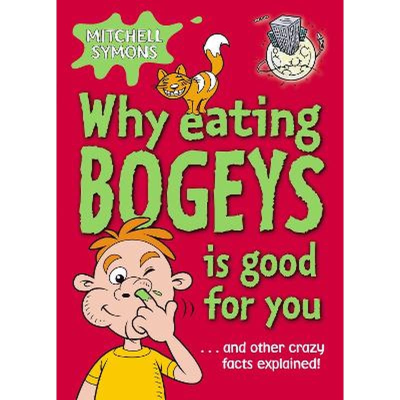 Why Eating Bogeys is Good for You
