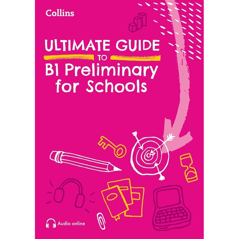 Ultimate Guide to B1 Preliminary for Schools