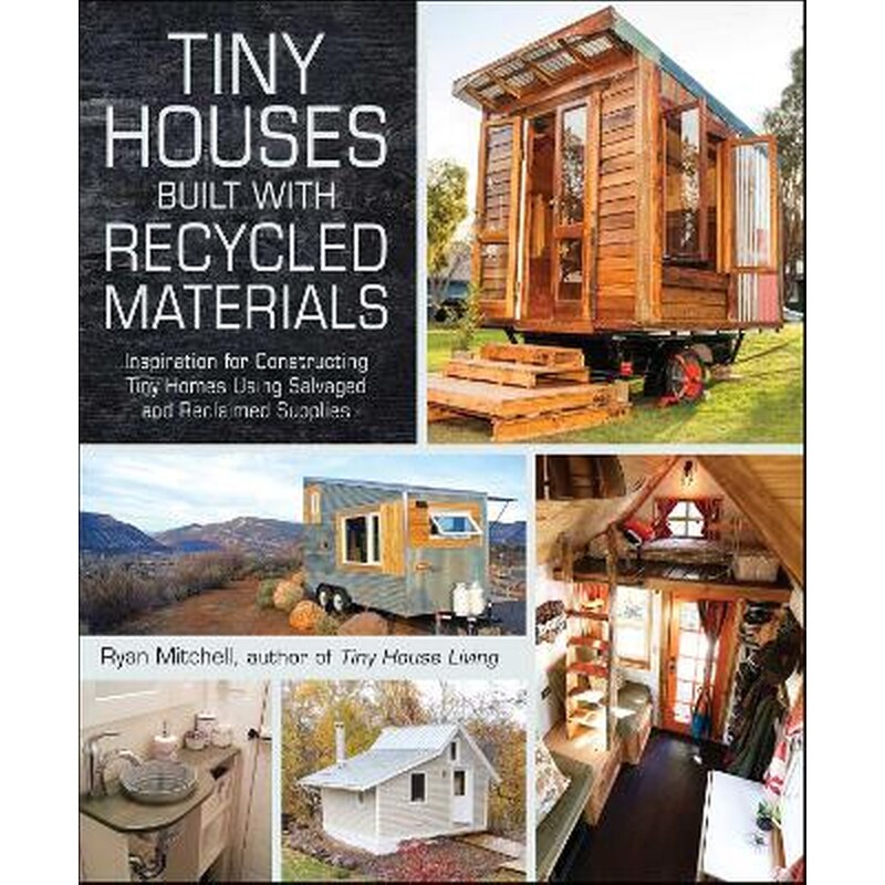 Tiny Houses Built with Recycled Materials
