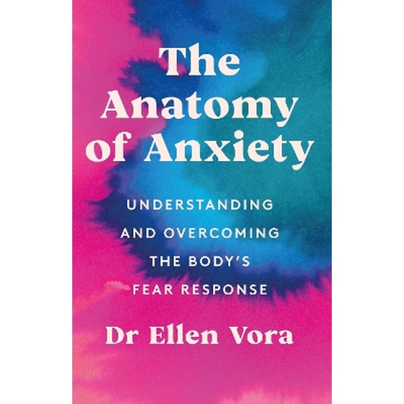 The Anatomy of Anxiety