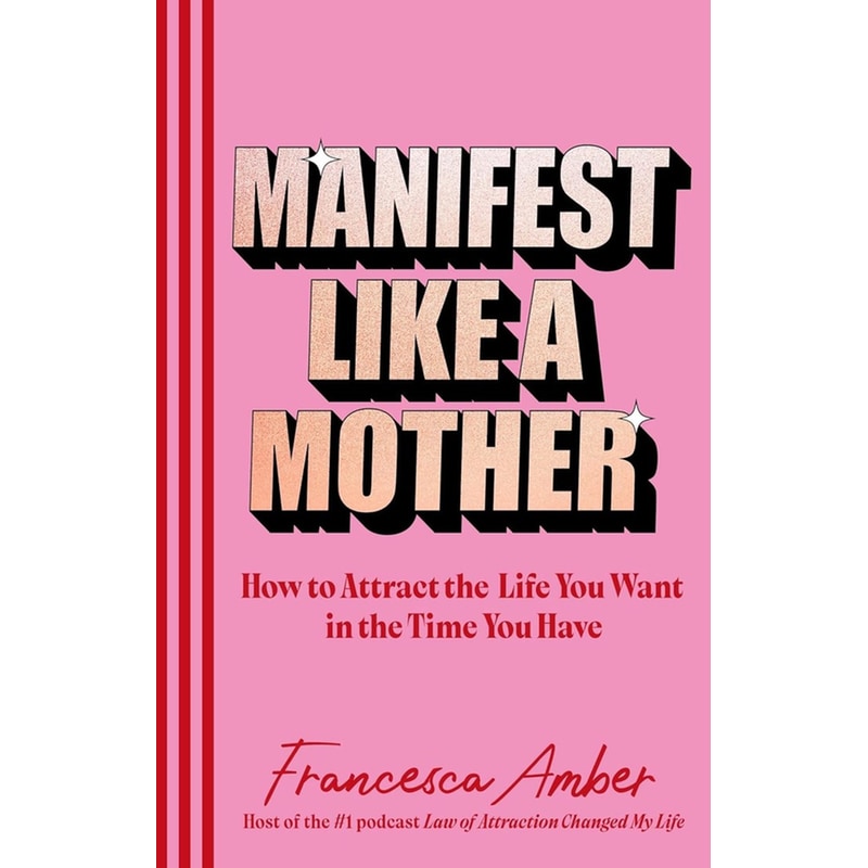 Manifest Like a Mother