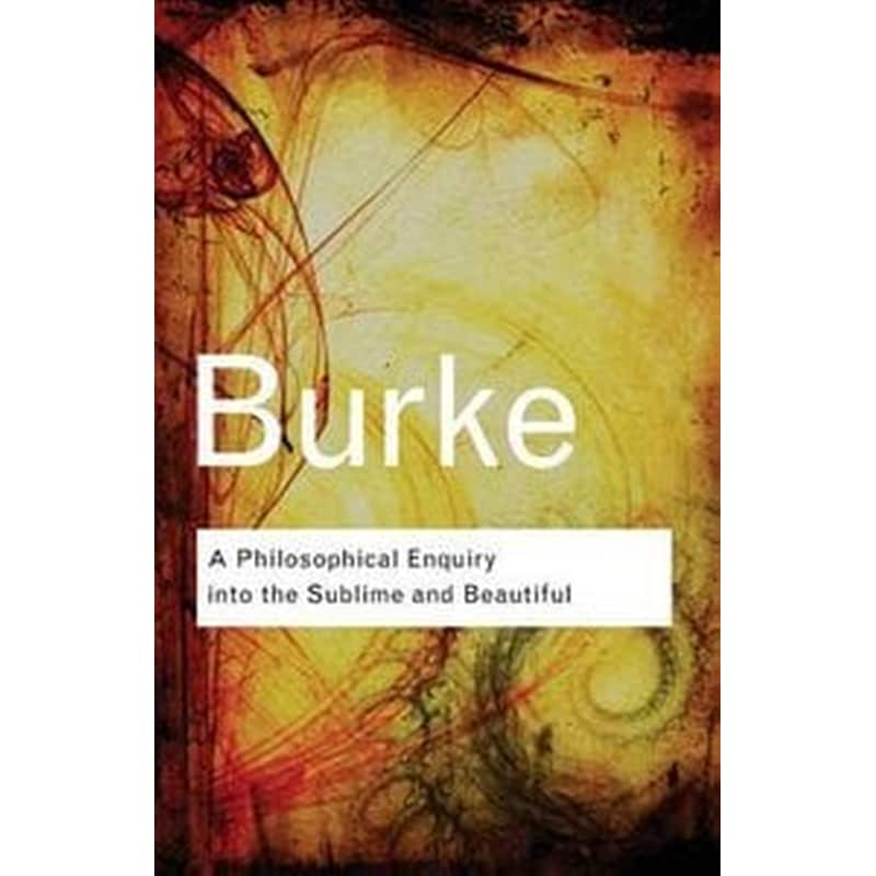 A Philosophical Enquiry Into the Sublime and Beautiful