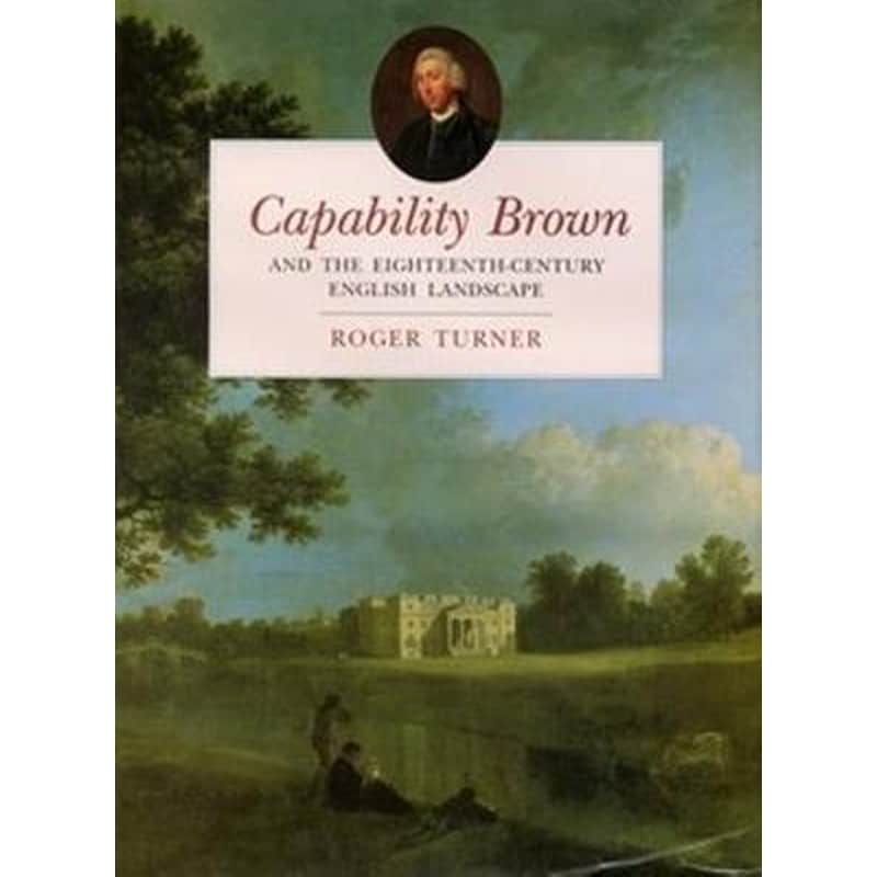Capability Brown and the Eighteenth-century English Landscape