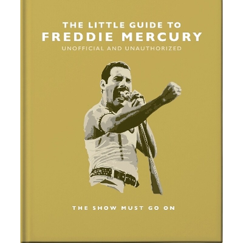 The Little Guide to Freddie Mercury