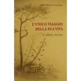 L' unico viaggio della sua vita
