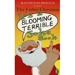 Father Christmas it's a Bloomin' Terrible Joke Book