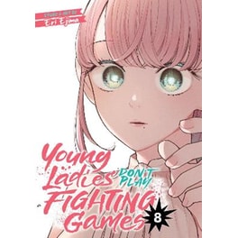 Young Ladies Don't Play Fighting Games, Vol. 8