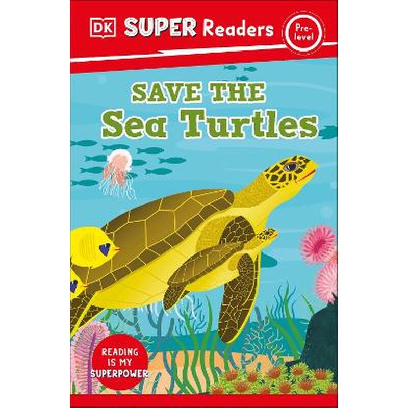 DK Super Readers Pre-Level Save the Sea Turtles