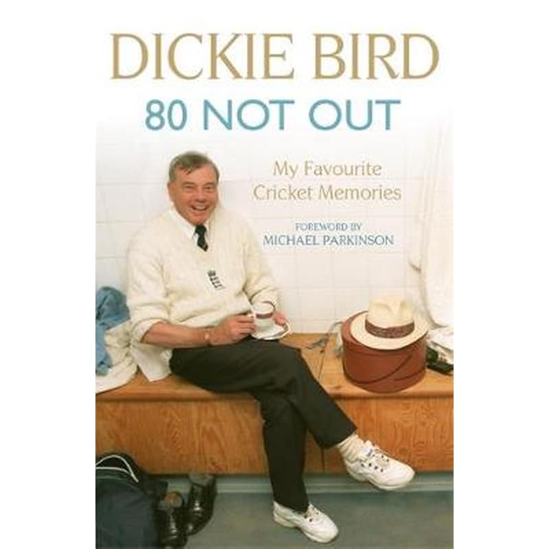 80 Not Out- My Favourite Cricket Memories
