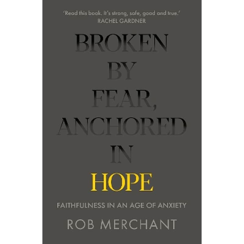 Broken by Fear, Anchored in Hope