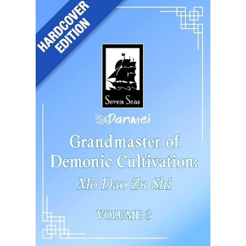 Grandmaster of Demonic Cultivation: Mo Dao Zu Shi (Deluxe Hardcover Novel), Vol. 3