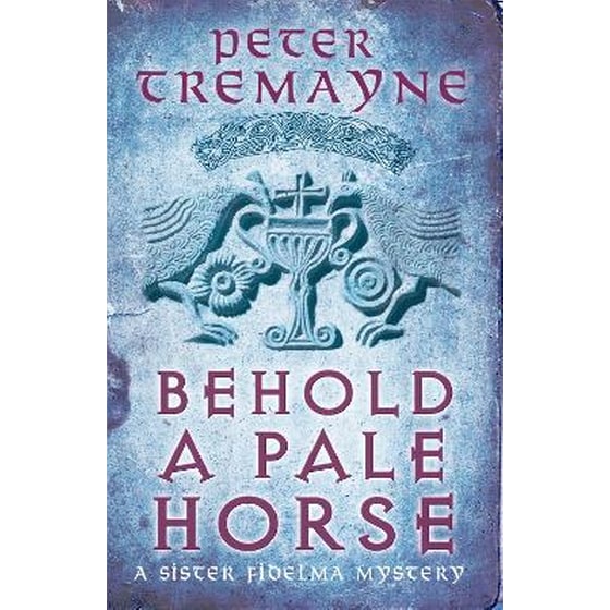 Behold A Pale Horse (Sister Fidelma Mysteries Book 22) image 0