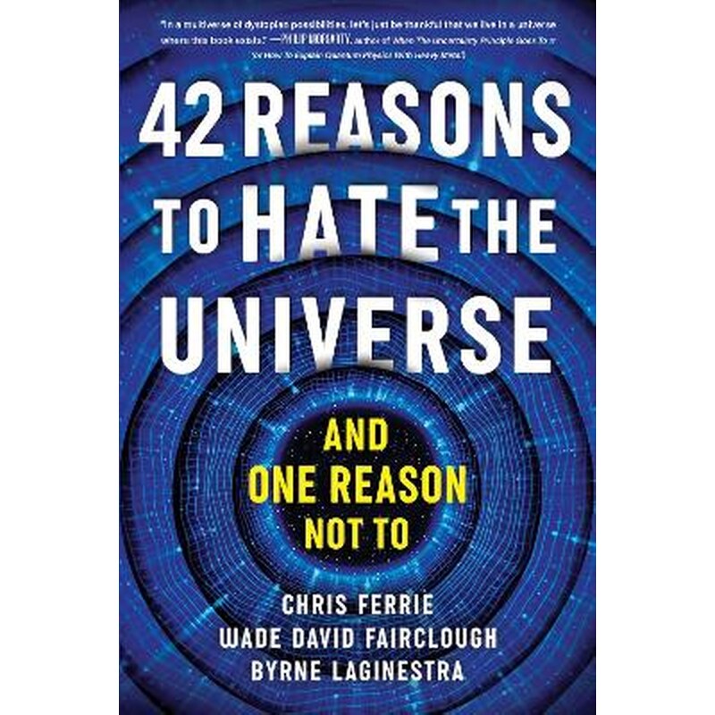 42 Reasons to Hate the Universe