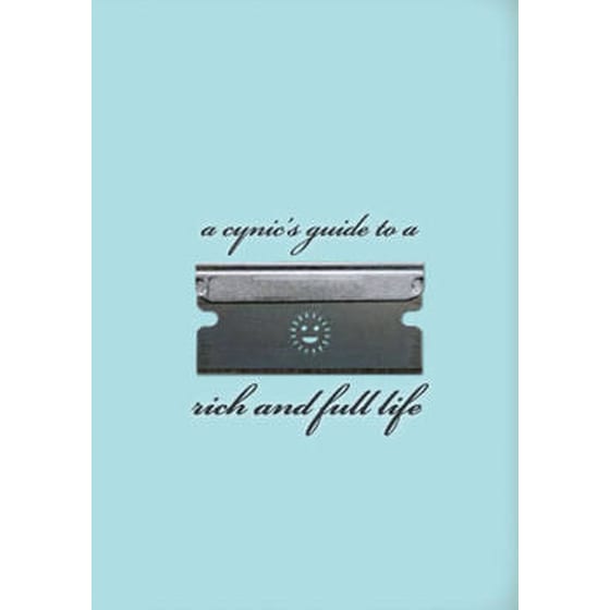 Cynic's Guide To A Rich And Full Life image 0