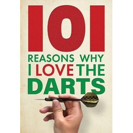 101 Reasons Why I Love the Darts