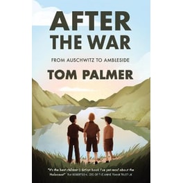After the War : From Auschwitz to Ambleside