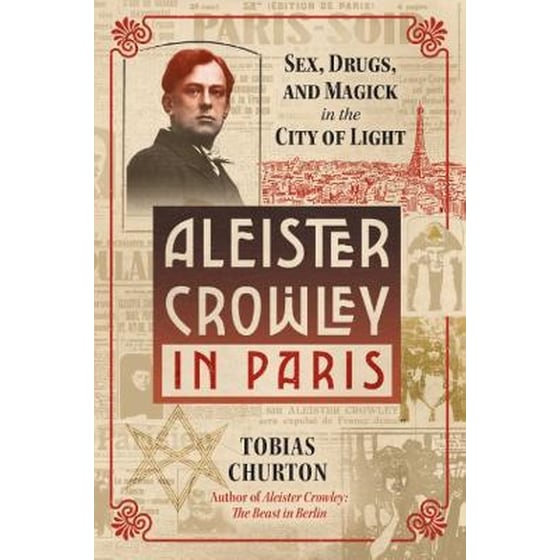 Aleister Crowley in Paris : Sex, Art, and Magick in the City of Light image 0