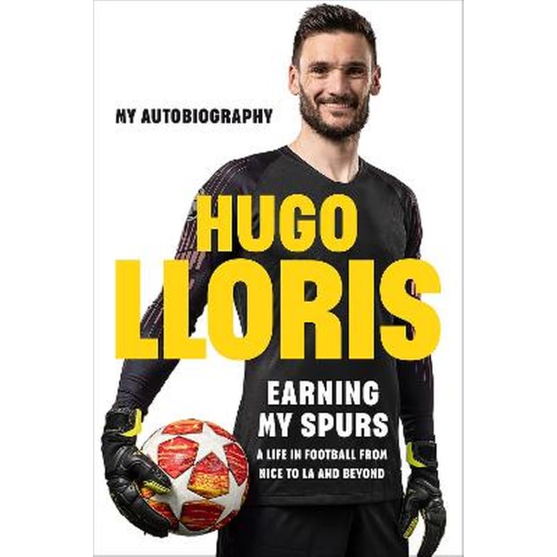 Earning My Spurs: A Life in Football from Nice to LA and Beyond