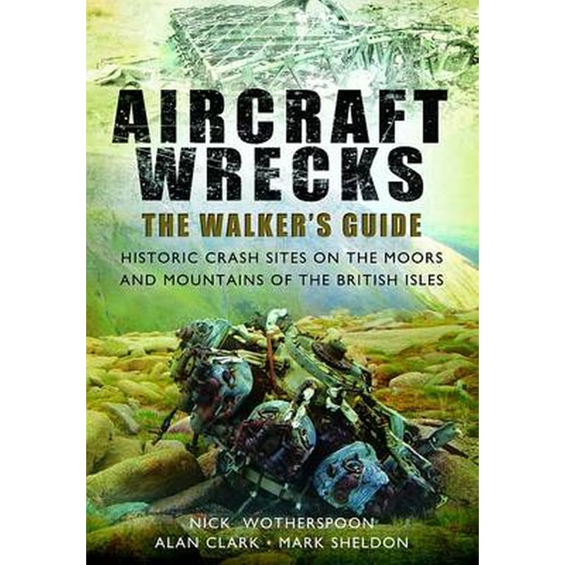 Aircraft Wrecks- A Walkers Guide