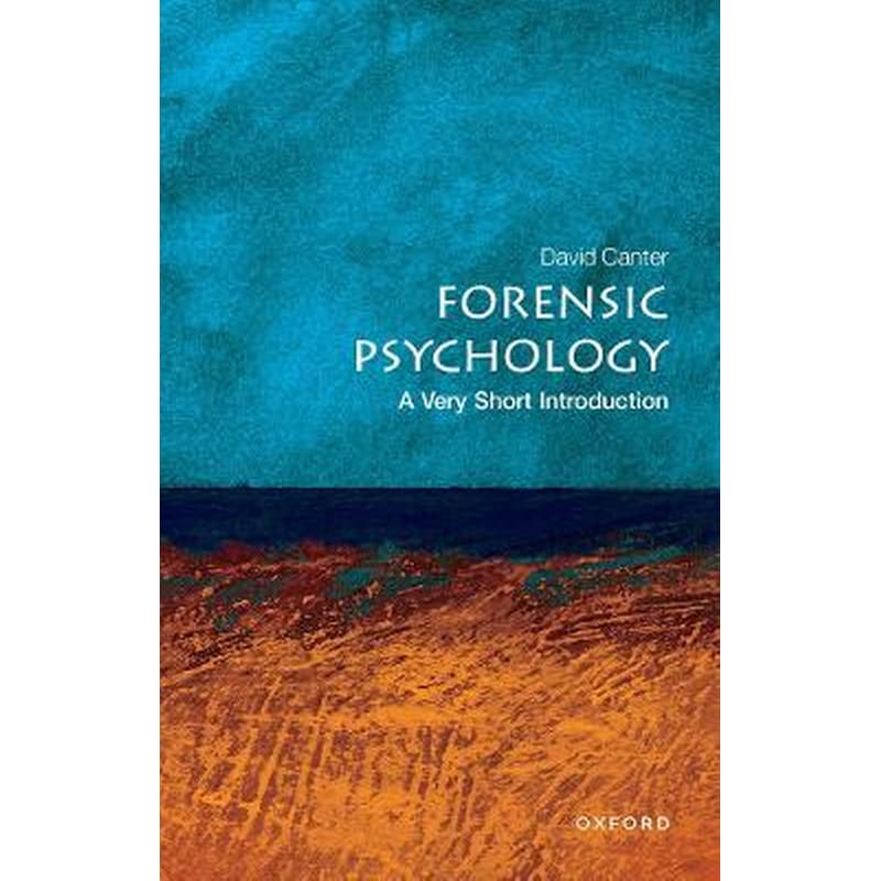 Forensic Psychology: A Very Short Introduction
