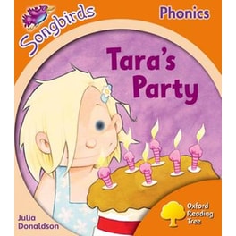 Oxford Reading Tree Songbirds Phonics- Level 6- Tara's Party Level 6 Local Teacher's Material