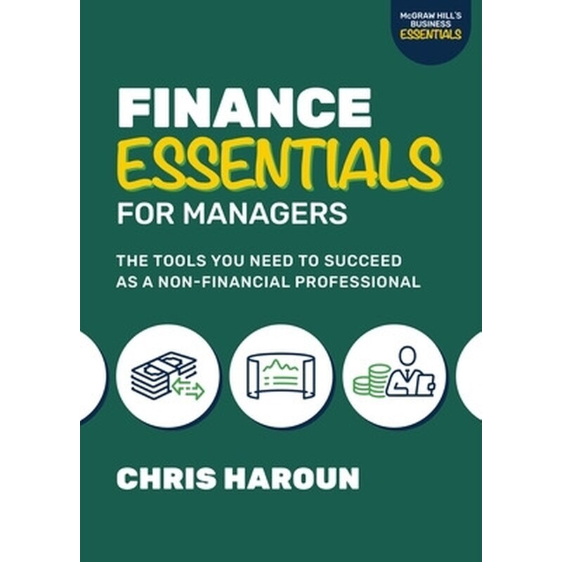 Finance Essentials for Managers: The Tools You Need to Succeed as a Nonfinancial Professional