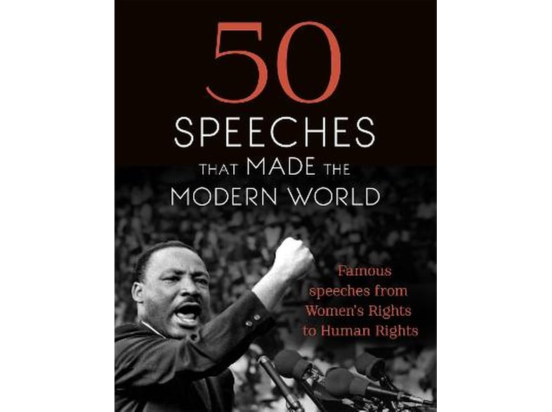 50 Speeches That Made the Modern World
